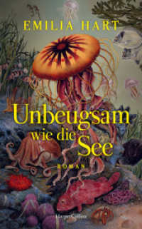 Unbeugsam wie die See : Roman | Ein fesselnder Roman über drei starke Frauen, Liebe, Verlust und die Magie des Meeres | Von der Erfolgsautorin von »Die Unbändigen« （1. Auflage. 2025. 448 S. 209.000 mm）