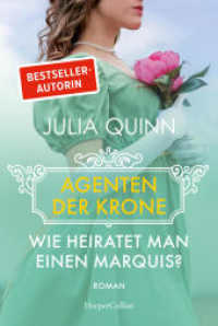 Wie heiratet man einen Marquis? : Roman | Eine witzige und rasante Dilogie von der Bestsellerautorin des weltweiten Phänomens BRIDGERTON (Agenten der Krone / Agents for the Crown 2) （1. Auflage. 2025. 384 S. 186.000 mm）