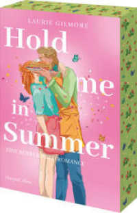 Hold me in Summer. Eine berry kissed Romance : Roman | SPIEGEL-Bestsellerautorin | grumpy x sunshine trifft auf Kleinstadtidylle (Dream Harbor 4) （1. Auflage. 2026. 384 S. 186.000 mm）