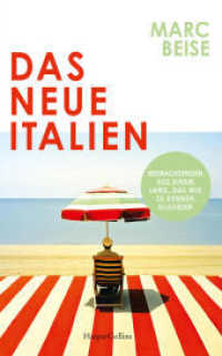 Das neue Italien. Beobachtungen aus einem Land, das wir zu kennen glaubten : Zwischen Meloni und dem Mythos Dolce Vita | Chancen, Risiken und Probleme Italiens | Spannende Einblicke, erz&auml;hlt aus Rom （1. Auflage）