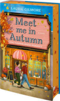 Meet me in Autumn. Eine Pumpkin spiced Romance : Roman | Die Schmuckausgabe vom SPIEGEL-Bestseller | Cozy Herbst-Romance mit Spice| #EnemiesToLovers | #GrumpyMeetsSunshine (Dream Harbor) （1. Auflage）