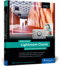 Lightroom Classic : das Workshop-Buch für Einsteiger und Fortgeschrittene. Schritt für Schritt zu perfekten Fotos (neue Auflage 2024) （9., erw. Aufl. 2024. 568 S. 24 cm）