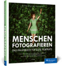 Menschen fotografieren : Das Praxisbuch für gute Porträts. Inspirierende Bildideen für Peopleshootings: Frauen, Männer, Kinder, Paare (2. Auflage 2024) （2., erw. Aufl. 2024. 368 S. 24 cm）