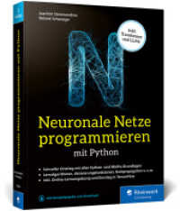 Neuronale Netze programmieren mit Python : Der Einstieg in KI, Machine Learning und Deep Learning. Mit KI-Lernumgebung, Python-Crashkurs, Keras und TensorFlow （3. Aufl. 2025. 510 S. 23 cm）