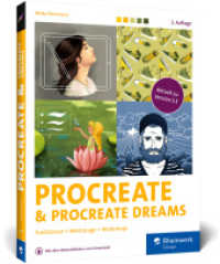 Procreate und Procreate Dreams : Digital zeichnen auf dem iPad - das Handbuch zu Procreate 5.3. Profitipps und Workshops  zu allen Werkzeugen und Funktionen (3. Auflage) （3., erw. Aufl. 2024. 357 S. 23 cm）