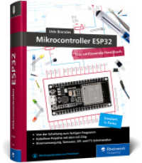 Mikrocontroller ESP32 : Das umfassendes Handbuch. &Uuml;ber 700 Seiten, komplett in Farbe, mit Fritzing-Schaltskizzen und Projektideen - Neue Auflage 2024 （3. Aufl. 2024. 741 S. 24 cm）