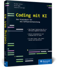 Coding mit KI : Das Praxisbuch für die Softwareentwicklung. So hilft Künstliche Intelligenz bei IT-Projekten. Prompt Engineering, Retrieval Augmented Generation u. v. m. （2024. 412 S. 24 cm）