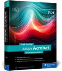 Adobe Acrobat : Das umfassende Handbuch. Acrobat und Acrobat Pro verständlich erklärt. Praxistipps und Hintergrundwissen zu barrierefreien PDFs u. Co. （2025. 700 S. 24 cm）