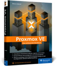 Proxmox VE : Das umfassende Handbuch. Virtualisierte Umgebungen aufbauen und administrieren - für stabile Infrastrukturen （2025. 450 S. 24 cm）