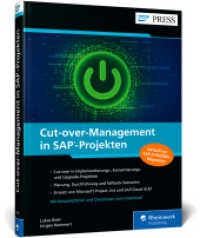 Cut-over-Management in SAP-Projekten : Der Leitfaden f&uuml;r die Planung, Durchf&uuml;hrung und Absicherung des Produktivstarts (SAP PRESS) （2., erw. Aufl. 2025. 294 S. 24 cm）