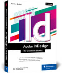 Adobe InDesign : Der praktische Einstieg. Aktuell zur Version 2025. Inklusive der neuen KI-Funktionen （10., erw. Aufl. 2025. 515 S. 23 cm）