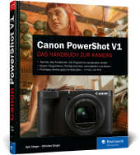 Canon PowerShot V1 : Das Handbuch zur Kamera. Filmen und fotografieren mit der leistungsstarken Kompaktkamera （2025. 360 S. 24 cm）