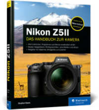 Nikon Z5II : Das Handbuch zur Kamera. Praxiswissen und Expertentipps zu Ihrer Nikon Z5II （2025. 384 S. 24 cm）