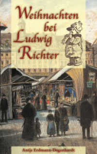 Weihnachten bei Ludwig Richter （2003. 239 S. m. zahlr. Illustr. v. Ludwig Richter u. a. 21 cm）
