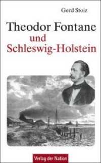 Theodor Fontane und Schleswig-Holstein : Begegnungen, Wege und Spuren （1., Aufl. 2013. 160 S. m. zahlr. Abb. 200 mm）