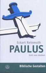 Paulus : Gott Neu Denken (Biblische Gestalten)