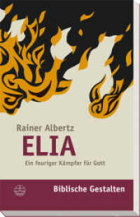 Elia : Ein feuriger Kämpfer für Gott (Biblische Gestalten (BG) Bd.13) （4. Aufl. 2015. 232 S. m. Abb. 19 cm）