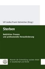 Sterben : Naturlicher Prozess Und Professionelle Herausforderung (Akzente Der Entwicklung Sozialer Arbeit in Gesellschaft Und)