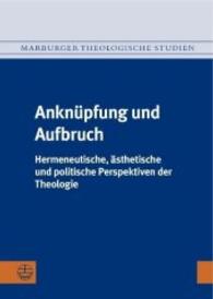 Anknupfung Und Aufbruch : Hermeneutische, Asthetische Und Politische Perspektiven Der Theologie (Marburger Theologische Studien)