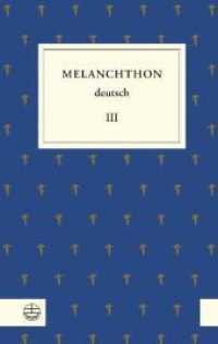 Melanchthon deutsch, Werkausgabe. 3 Melanchthon deutsch III : Von Wittenberg nach Europa （1., Auf. 2011. 328 S. 19 cm）