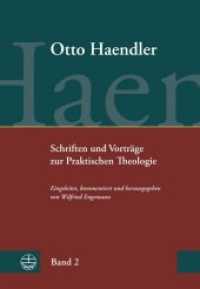 Schriften und Vorträge zur Praktischen Theologie (OHPTh) : Homiletik. Monographien, Aufsätze und Vorträge (Otto Haendler Praktische Theologie (OHPTh) 2) （2017. 728 S. 23 cm）