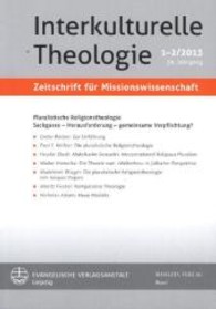 Pluralistische Religionstheologie : Sackgasse - Herausforderung - Gemeinsame Verpflichtung? (Interkulturelle Theologie. Zeitschrift Fur Missionswissensch)