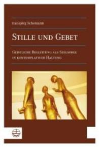 Stille Und Gebet : Geistliche Begleitung ALS Seelsoge in Kontemplativer Haltung