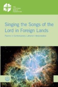 Singing the Songs of the Lord in Foreign Lands : Psalms in Contemporary Lutheran Interpretation (Lwb-dokumentation)