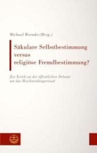 Sakulare Selbstbestimmung Versus Religiose Fremdbestimmung? : Zur Kritik an Der Offentlichen Debatte Um Das Beschneidungsritual