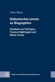 Diakonisches Lernen an Biographien : Elisabeth Von Thuringen, Florence Nightingale Und Mutter Teresa