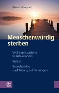Menschenwurdig Sterben : Vertrauensbasierte Palliativmedizin Versus Suizidbeihilfe Und Totung Auf Verlangen
