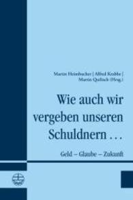 Wie Auch Wir Vergeben Unseren Schuldnern ... : Geld - Glaube - Zukunft