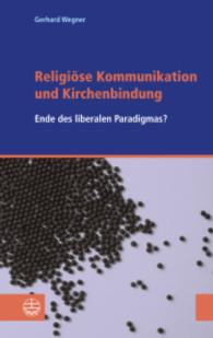 Religiose Kommunikation Und Kirchenbindung : Vom Ende Des Liberalen Paradigmas