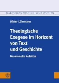 Theologische Exegese Im Horizont Von Text Und Geschichte : Gesammelte Aufsatze