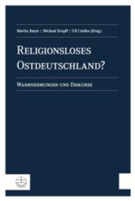 Religionsloses Ostdeutschland? : Wahrnehmungen Und Diskurse. Matthias Petzoldt Zum 65. Geburtstag
