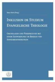 Inklusion Im Studium Evangelische Theologie : Grundlagen Und Perspektiven Mit Einem Schwerpunkt Im Bereich Von Sinnesbehinderungen