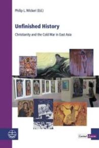Unfinished History : Christianity and the Cold War in East Asia (Contact Zone 18) （2016. 284 S. 23 cm）
