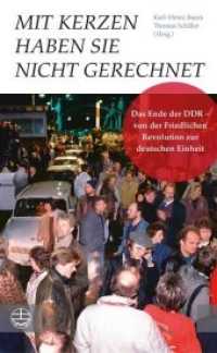 Mit Kerzen haben sie nicht gerechnet : Das Ende der DDR - von der Friedlichen Revolution zur deutschen Einheit. Mit einem Vorwort von Manfred Stolpe und einem Nachwort von Roland Jahn （2015. 224 S. mit zahlr. Abb. 21.5 cm）
