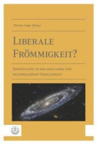 Liberale Frommigkeit? : Spiritualitat in Der Sakularen Und Multireligiosen Gesellschaft