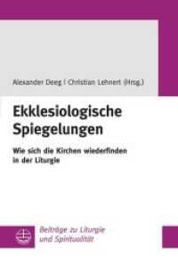 Ekklesiologische Spiegelungen : Wie sich die Kirchen wiederfinden in der Liturgie (Beiträge zu Liturgie und Spiritualität 28) （2016. 212 S. 21,5 cm）