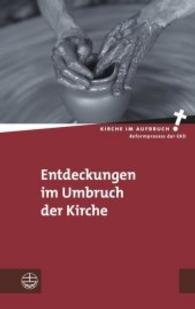Entdeckungen im Umbruch der Kirche (Kirche im Aufbruch (KiA)， Reformprozesse der EKD Bd.21)