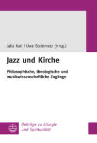 Jazz und Kirche : Philosophische, theologische und musikwissenschaftliche Zugänge (Beiträge zur Liturgie und Spiritualität 29) （2016. 124 S. 21.5 cm）