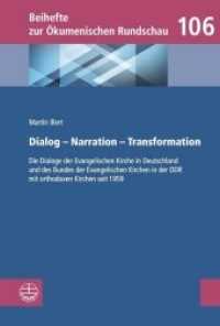 Dialog - Narration - Transformation : Die Dialoge der Evangelischen Kirche in Deutschland und des Bundes der Evangelischen Kirchen in der DDR mit orthodoxen Kirchen seit 1959 (Beihefte zur Ökumenischen Rundschau (BÖR) 106)
