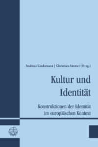 Kultur und Identität : Konstruktionen der Identität im europäischen Kontext (Erkenntnis und Glaube 47) （2016. 200 S. 21 cm）