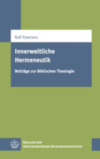 Innerweltliche Hermeneutik : Beiträge zur Biblischen Theologie (Quellen zur protestantischen Bildungsgeschichte (QPBG) 11) （2016. 112 S. 19 cm）