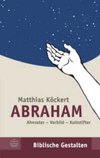 Abraham : Ahnvater - Vorbild - Kultstifter (Biblische Gestalten (BG) 31) （2017. 488 S. 32 Abb. 19 cm）