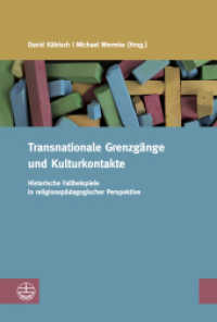 Transnationale Grenzgänge und Kulturkontakte : Historische Fallbeispiele in religionspädagogischer Perspektive (Studien zur Religiösen Bildung (StRB) 14) （2017. 448 S. 23 cm）