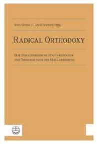 Radical Orthodoxy : Eine Herausforderung Fur Christentum Und Theologie Nach Der Sakularisierung