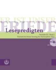 Er Ist Unser Friede. Lesepredigten Textreihe III/Bd. 2 : Trinitatis Bis Letzter Sonntag Des Kirchenjahres 2017