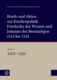 Briefe und Akten zur Kirchenpolitik Friedrichs des Weisen und Johanns des Beständigen 1513 bis 1532. Reformation im Kont : Band 3: 1523-1525. Bearbeitet von Beate Kusche, Ulrike Ludwig, Konstantin Enge, Alexander Bartmuß und Lucas Wöl （2025. 24 cm）
